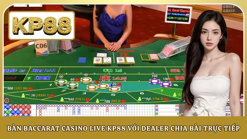 Bàn Baccarat casino live KP88 với dealer chia bài trực tiếp
