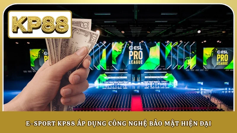 E-sport KP88 áp dụng công nghệ bảo mật hiện đại