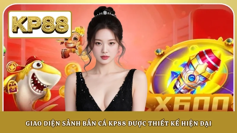 Giao diện sảnh bắn cá KP88 được thiết kế hiện đại