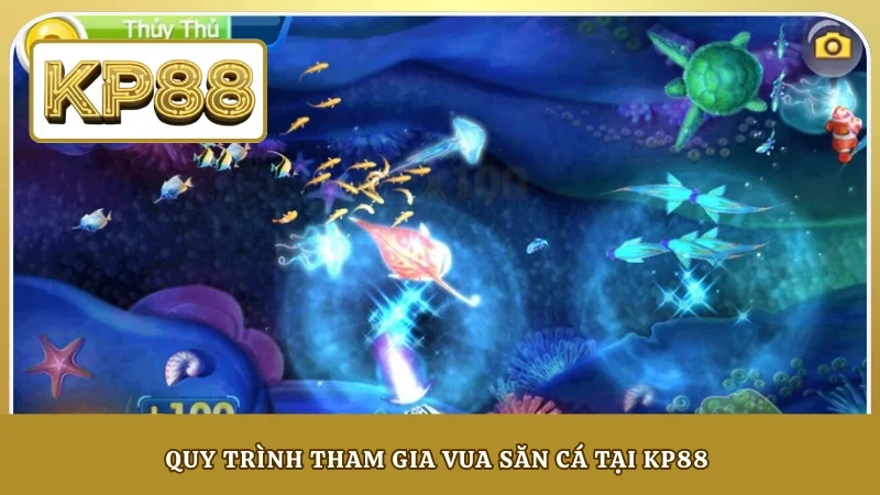 Quy trình tham gia Vua Săn Cá tại KP88