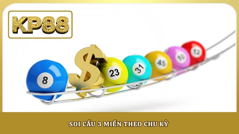 Soi cầu 3 miền theo chu kỳ 