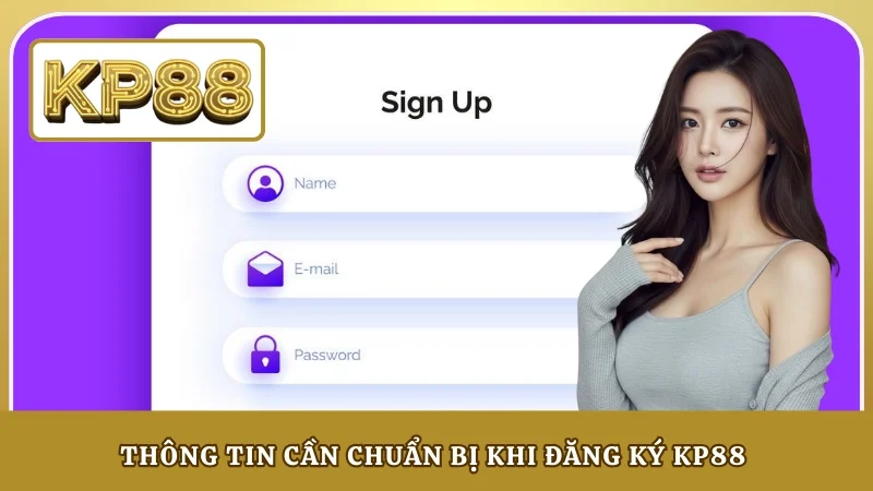 Thông tin cần chuẩn bị khi đăng ký KP88 
